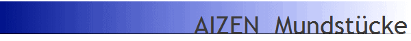 AIZEN  Mundst�cke