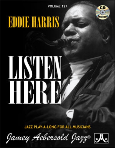 Jamey Aebersold Vol.127 Eddie Harris Listen Here